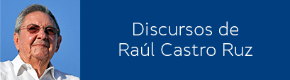 Discursos e intervenciones de Raúl Castro Ruz Discursos e intervenciones de Raúl Castro Ruz