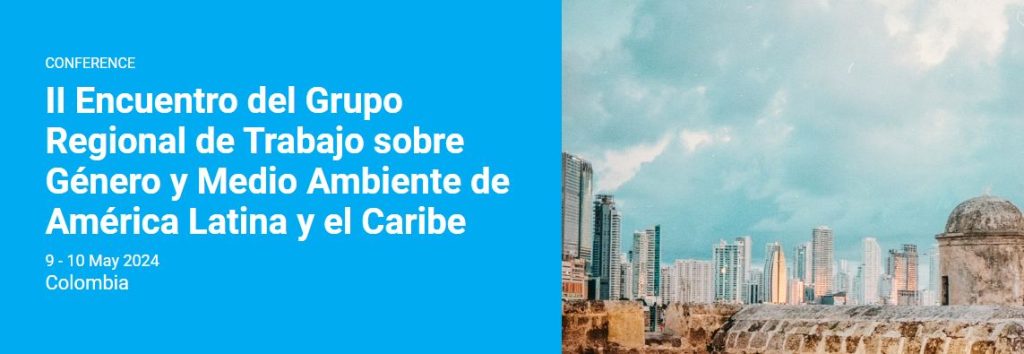 II Encuentro del Grupo Regional de Trabajo sobre Género y Medio Ambiente de América Latina y el Caribe II Encuentro del Grupo Regional de Trabajo sobre Género y Medio Ambiente de América Latina y el Caribe